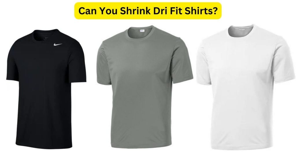 How To Shrink A Dri Fit Shirt Complete Guide