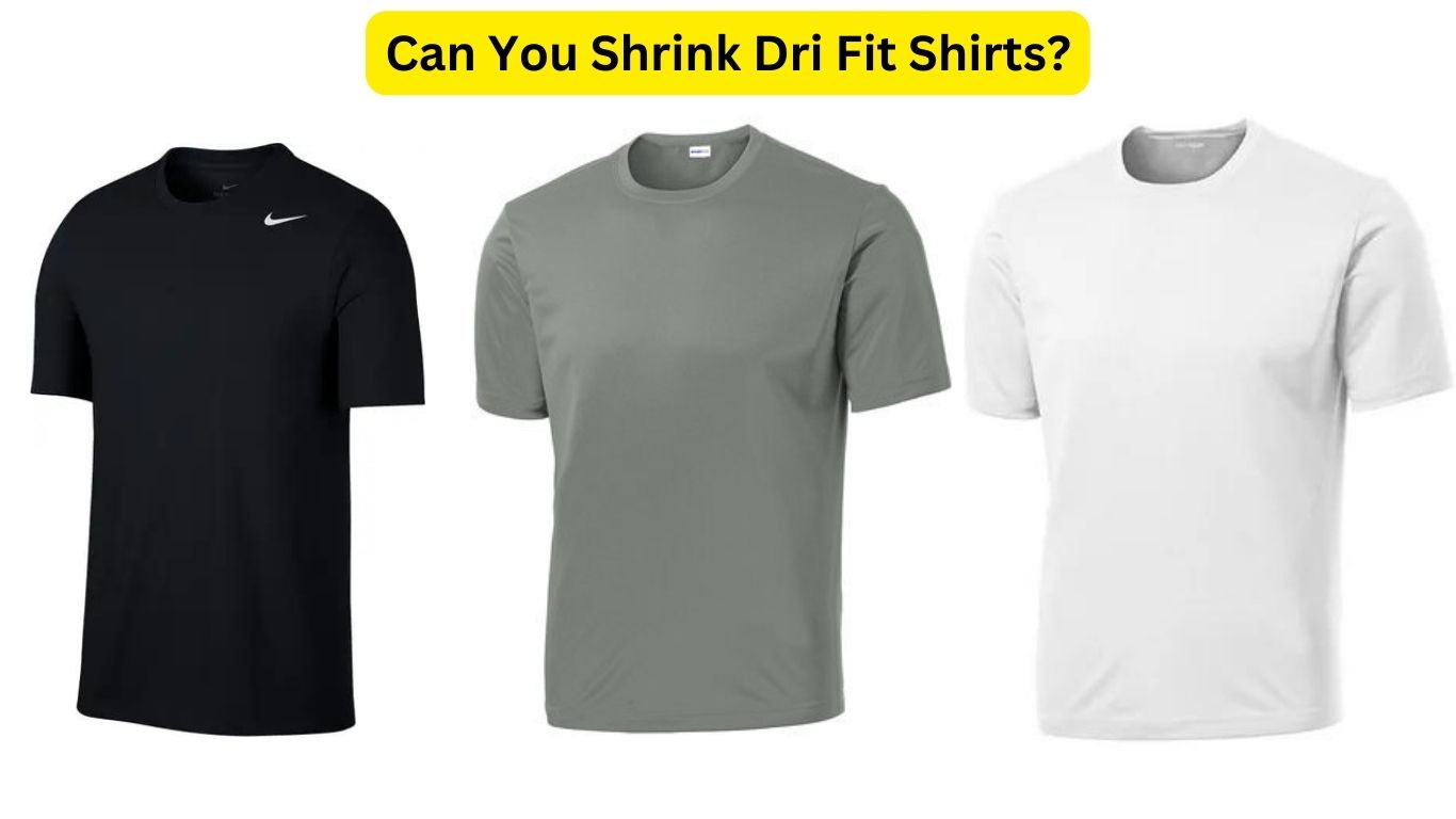 How To Shrink A Dri Fit Shirt Complete Guide