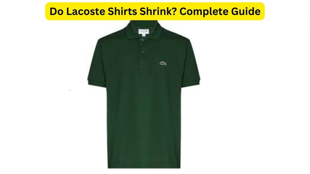 Do Lacoste Shirts Shrink