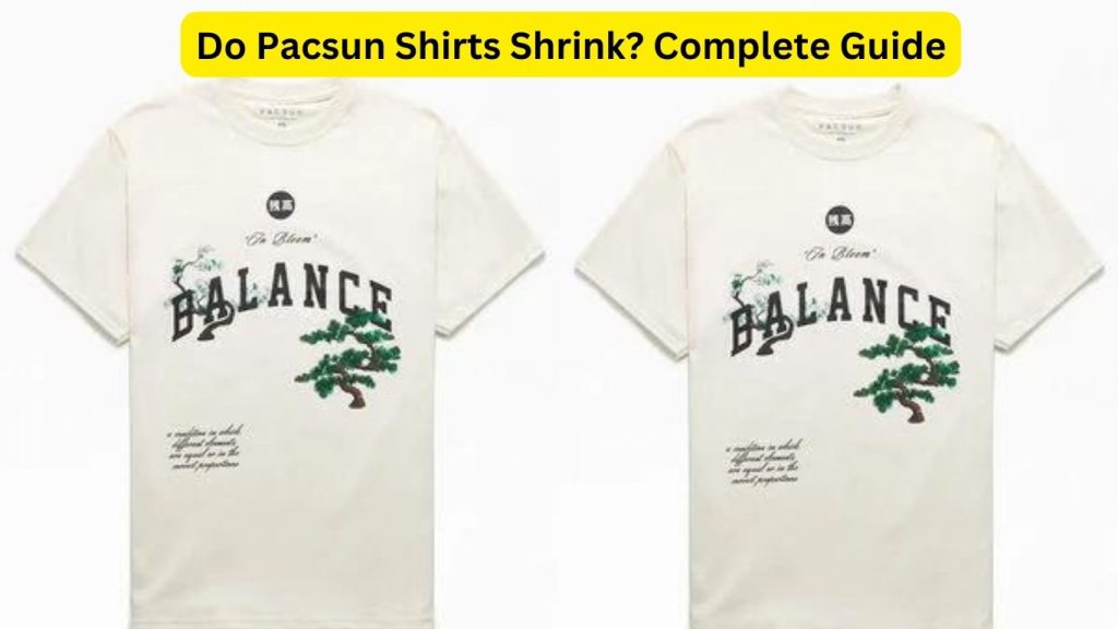 Do Pacsun Shirts Shrink? Complete Guide