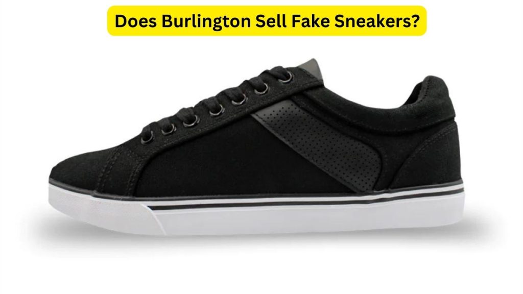 Does Burlington Sell Fake Shoes? Is Burlington Legit?