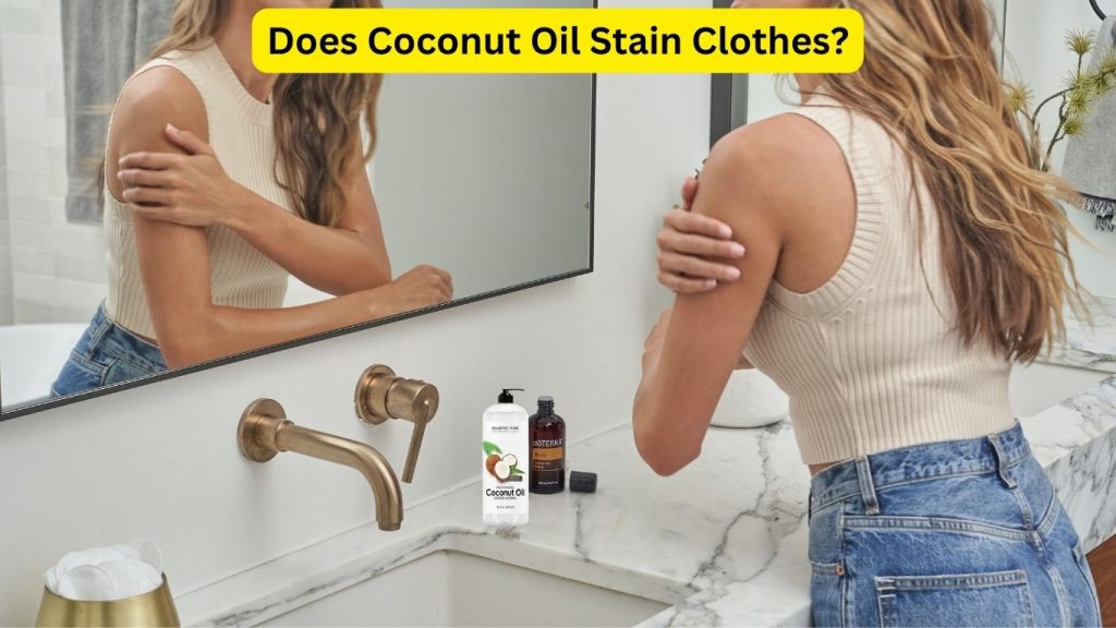 Does Coconut Oil Stain Clothes