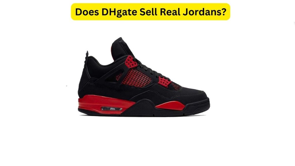 Are DHgate Jordan Sneakers Real?