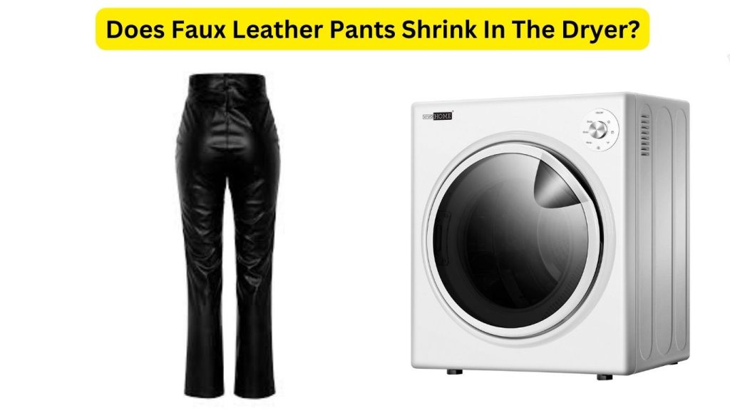 How To Shrink Faux Leather Pants Complete Guide