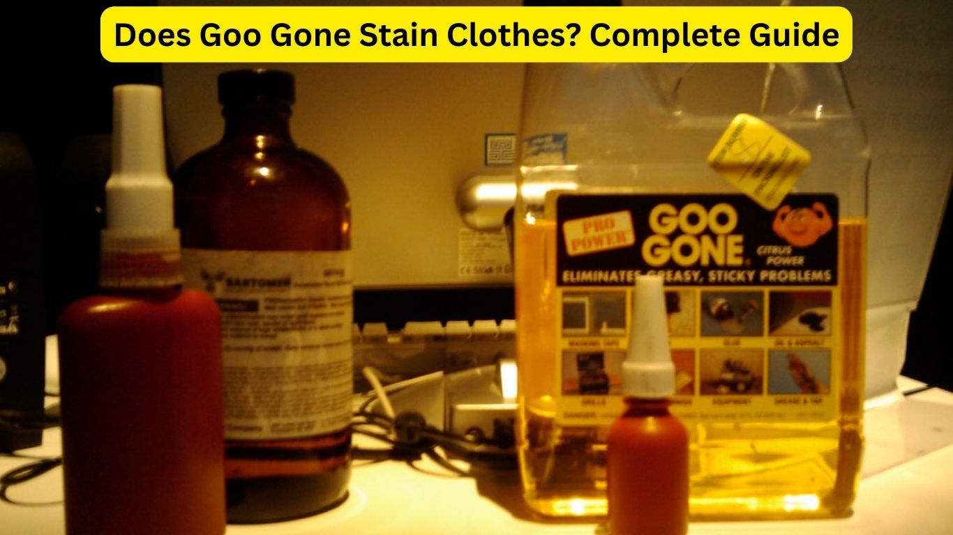 Does Goo Gone Stain Clothes? Complete Guide