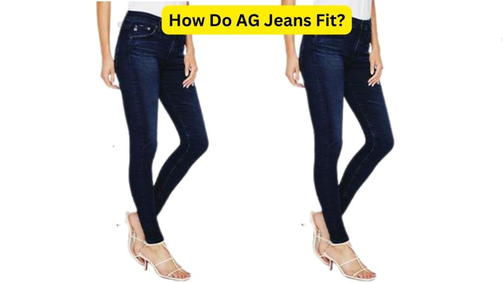 Do AG Jeans Run Small Or Big? Complete Guide
