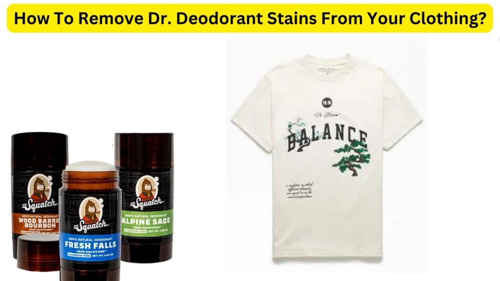 How To Remove Dr. Deodorant Stains From Clothes