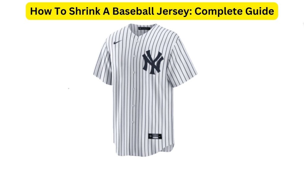 How To Shrink A Baseball Jersey Complete Guide