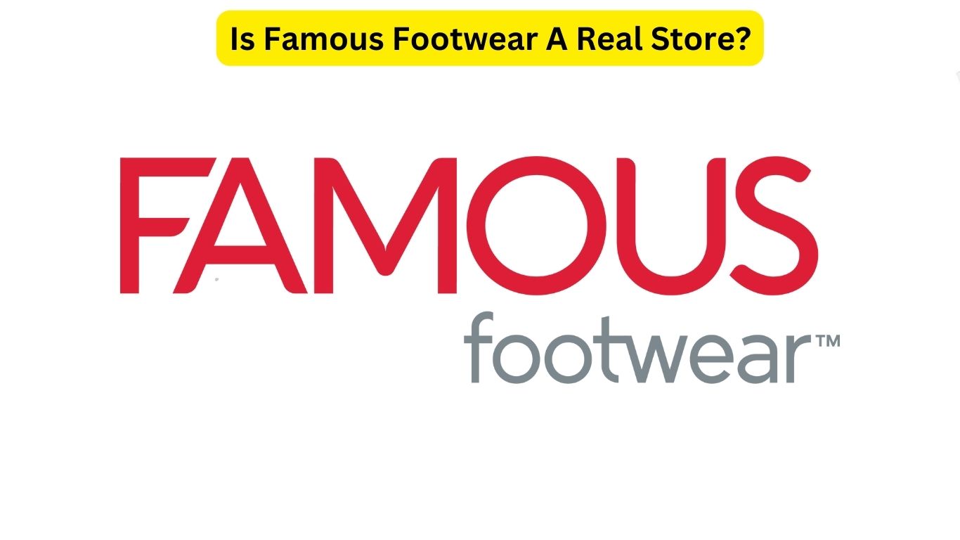 Does Famous Footwear Sell Fake Shoes? Is Famous Footwear Legit?