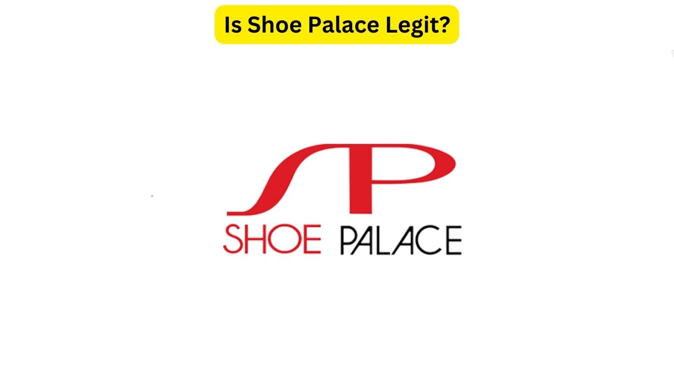 Does Shoe Palace Sell Fake Shoes? Is Shoe Palace Legit?