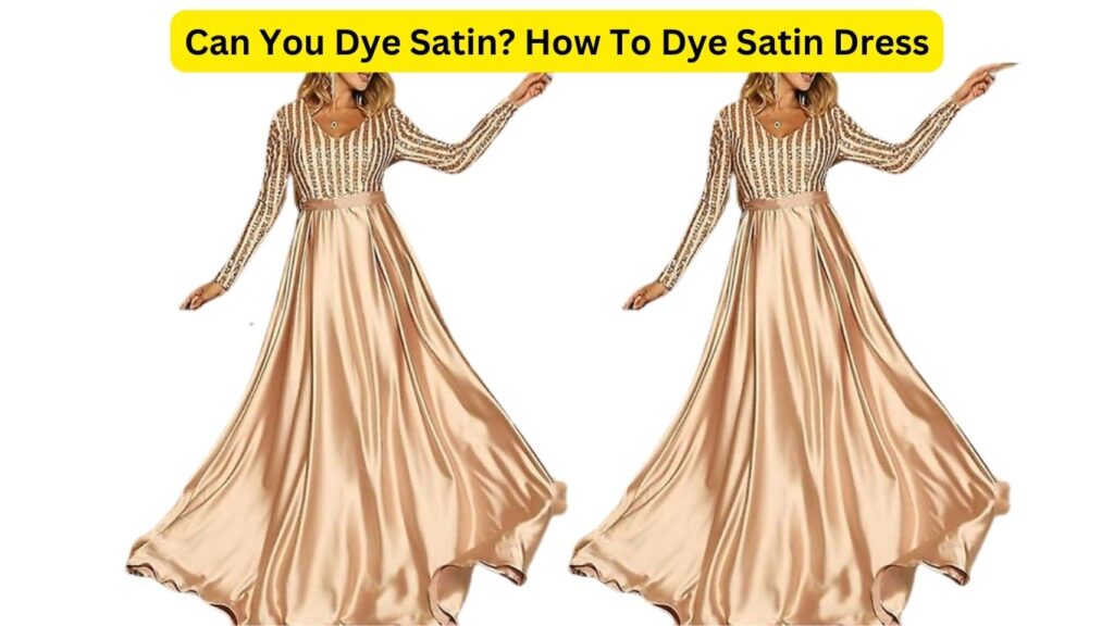 Can You Dye Satin