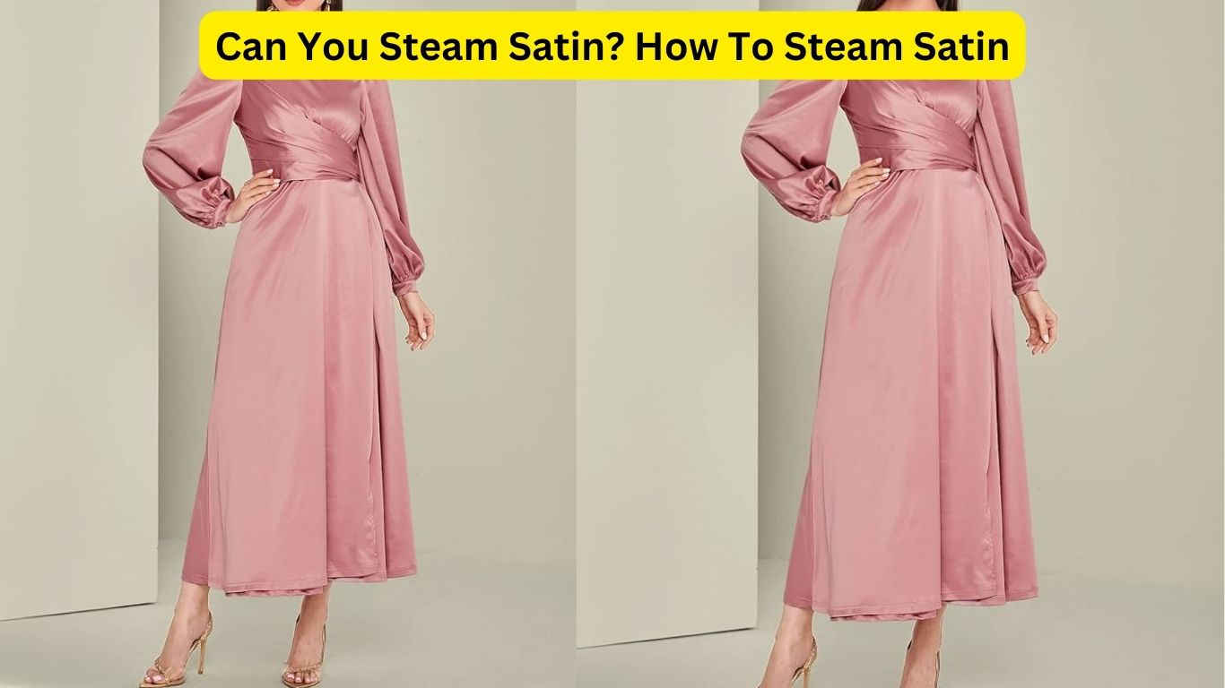 Can You Steam Satin
