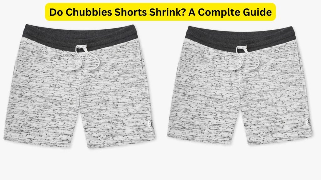 Do Chubbies Shorts Shrink? A Complete Guide