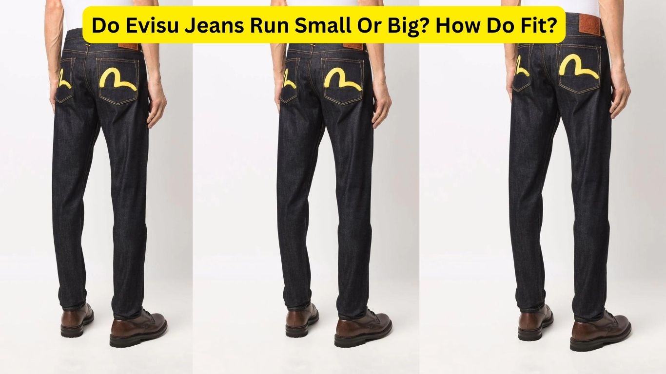 Do Evisu Jeans Run Small