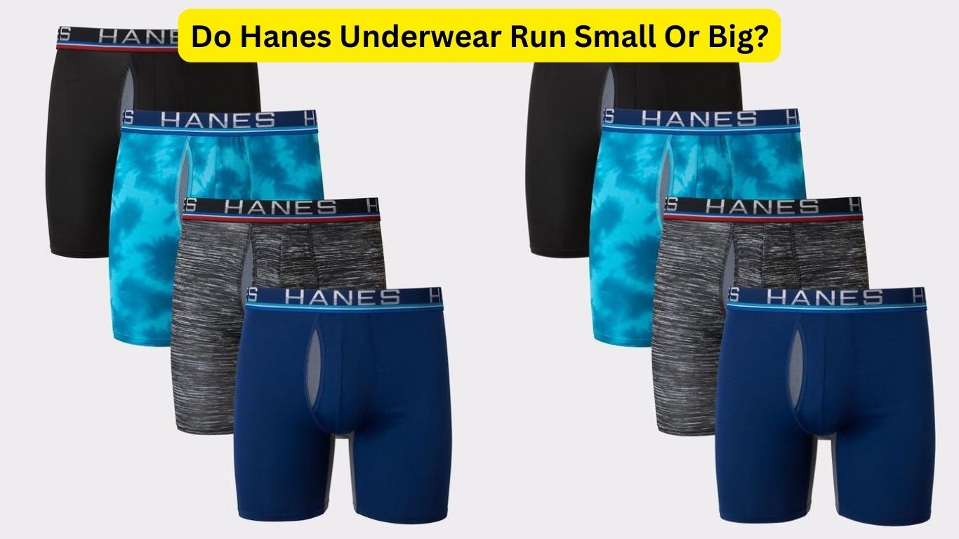 Do Hanes Underwear Run Small