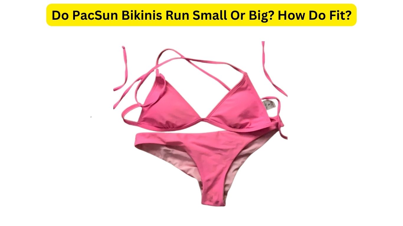 Do PacSun Bikinis Run Small