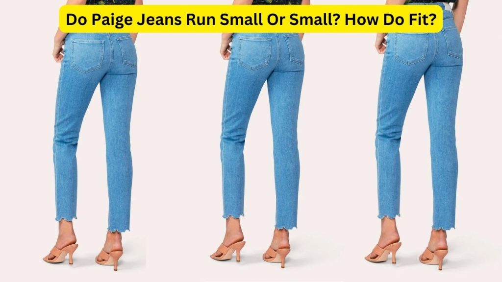 Do Paige Jeans Run Small
