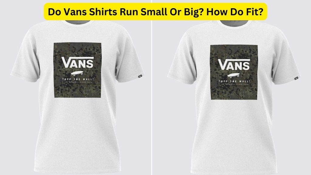 Do Vans Shirts Run Small