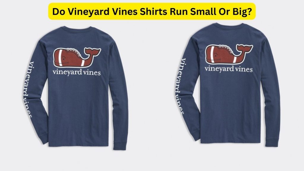 Do Vineyard Vines Shirts Run Small