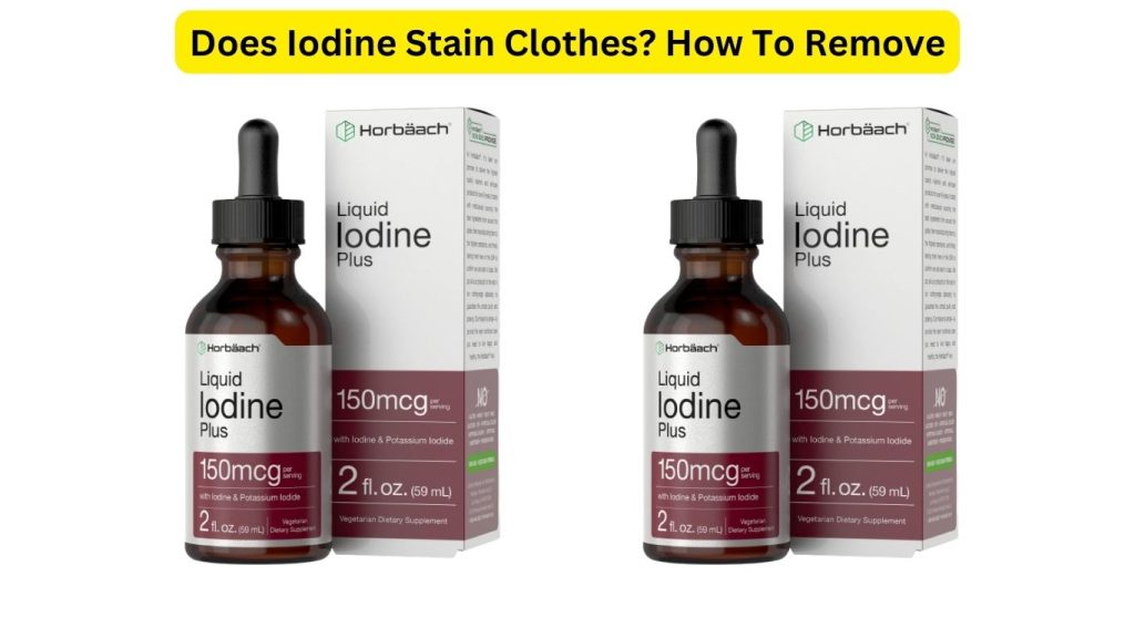 Does Iodine Stain Clothes