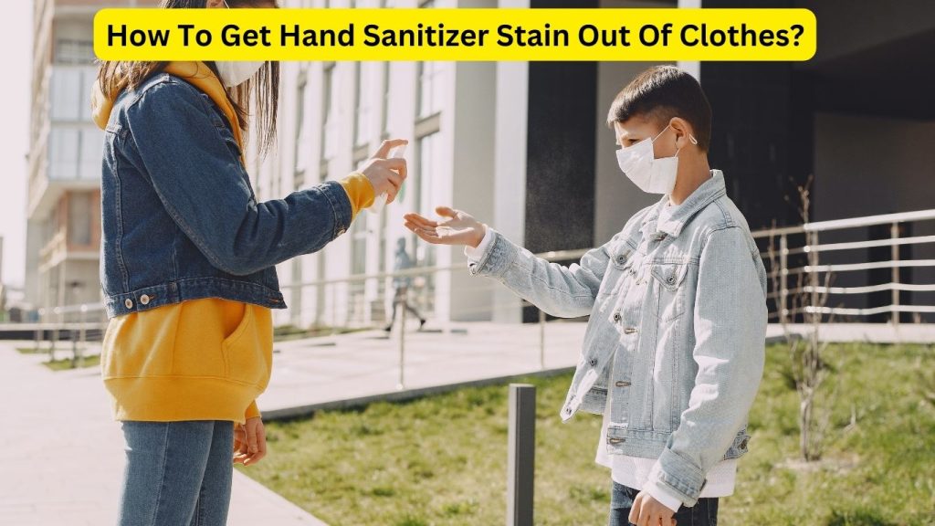 How To Get Hand Sanitizer Stain Out Of Clothes