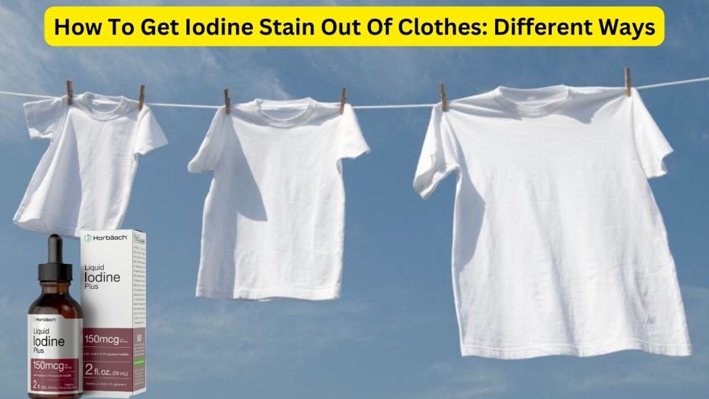 Does Iodine Stain Clothes? How To Remove