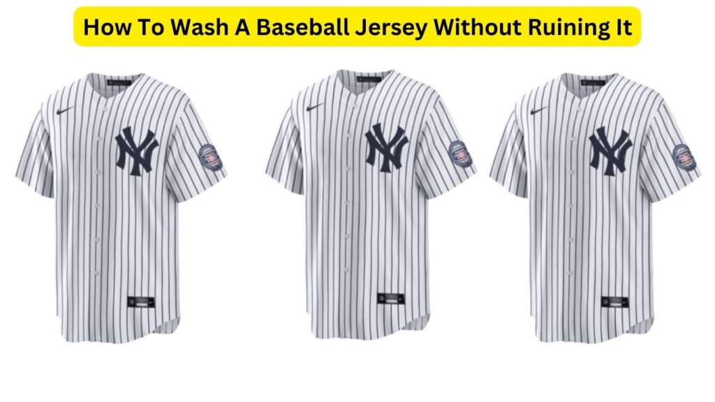 How To Wash A Baseball Jersey Without Ruining It