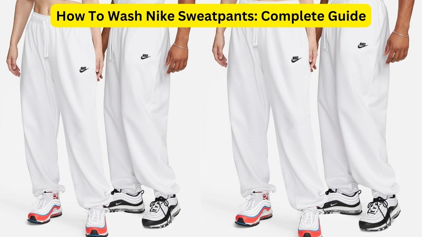 How To Wash Nike Sweatpants Complete Guide