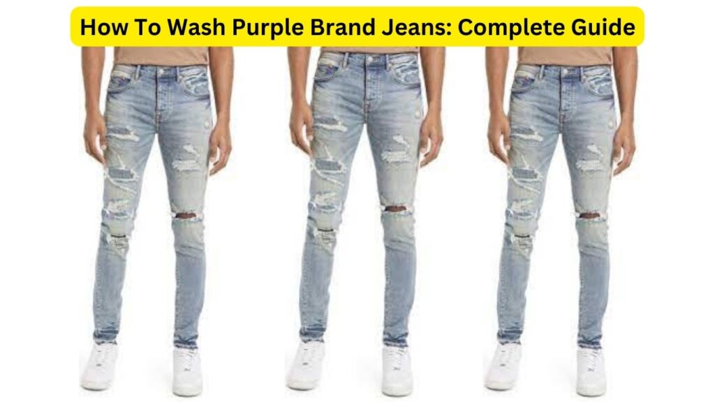 How To Wash Purple Brand Jeans Complete Guide