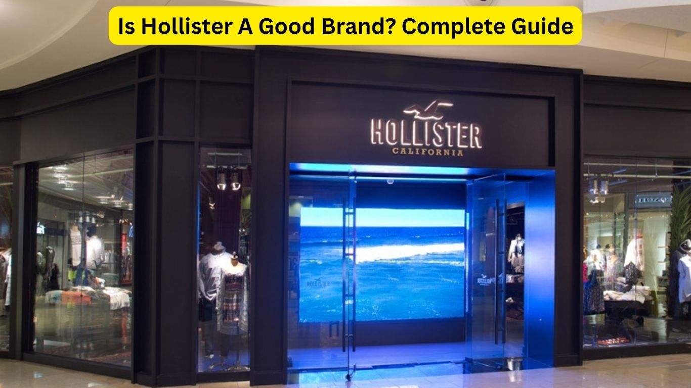 Is Hollister A Good Brand? Complete Guide