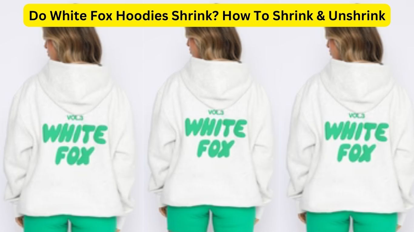 Do White Fox Hoodies Shrink