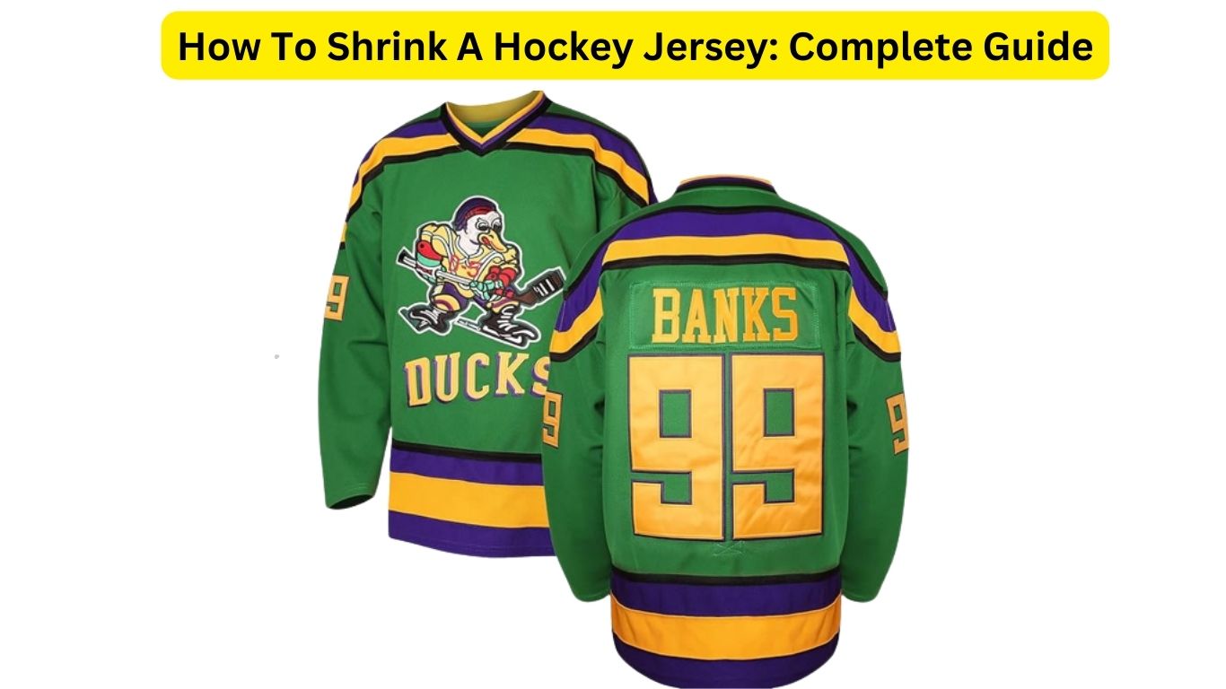 How To Shrink A Hockey Jersey Complete Guide