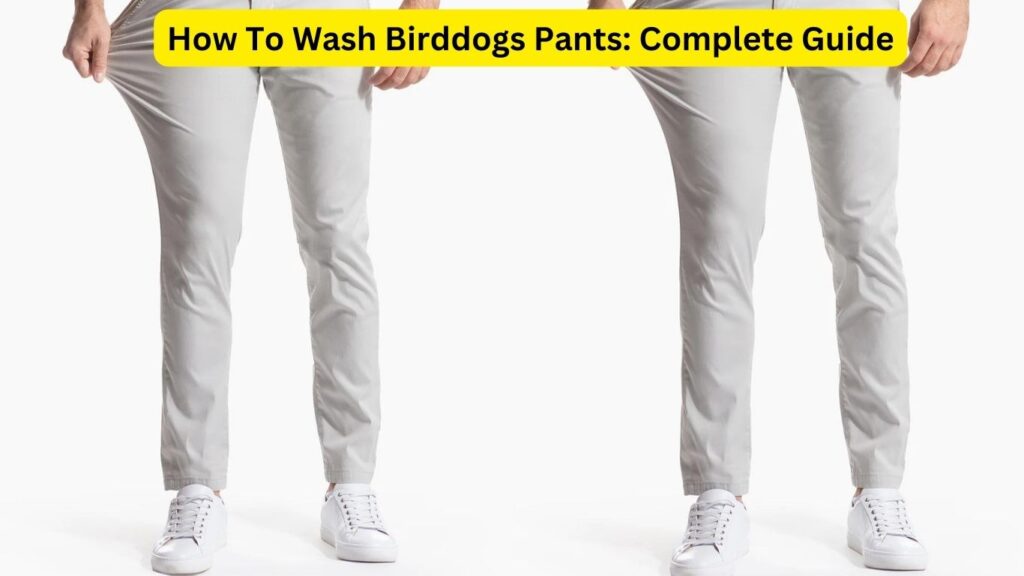 How To Wash Birddogs Pants