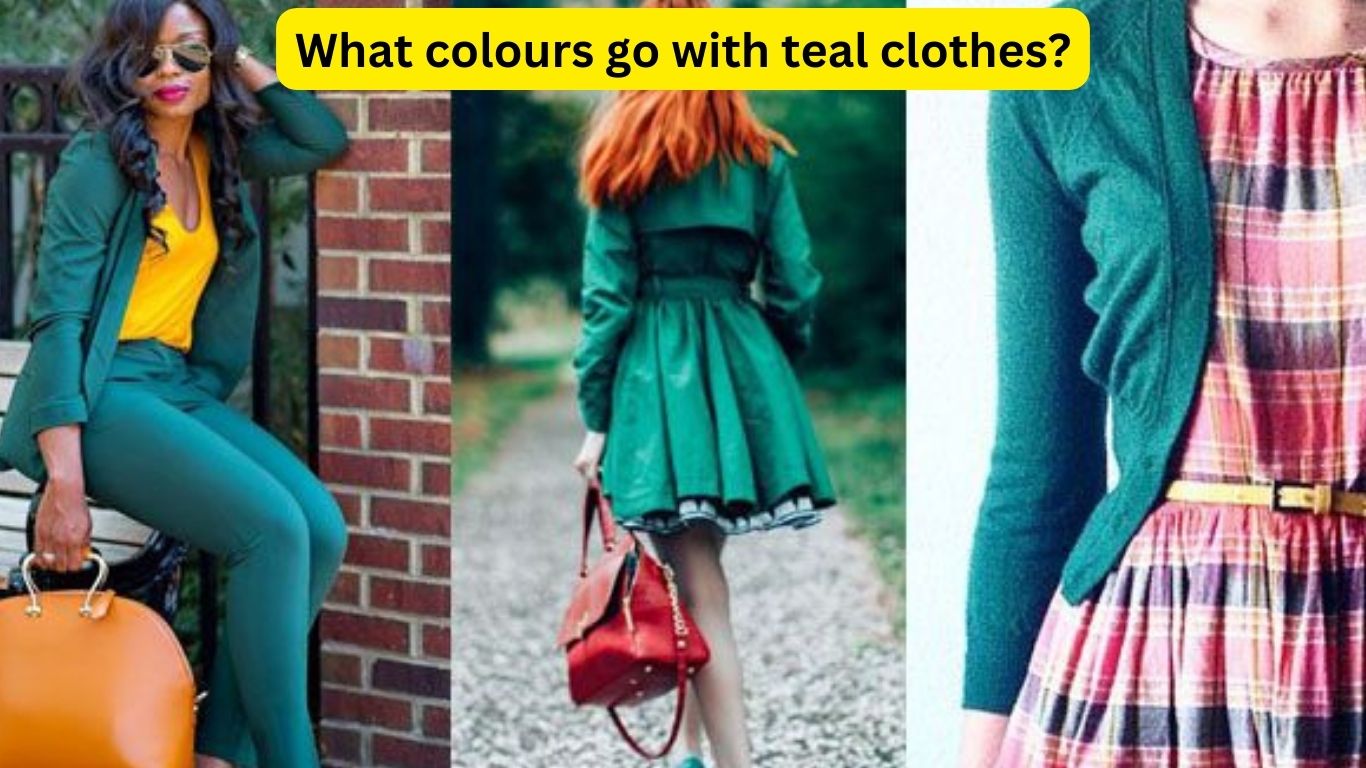 What Colours Go With Teal Clothes