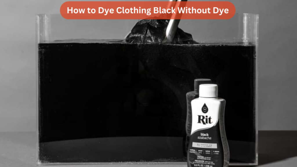 How to Dye Clothing Black Without Dye