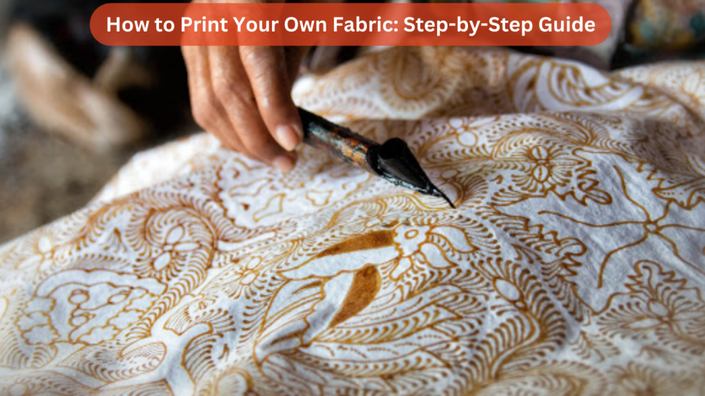 How to Print Your Own Fabric